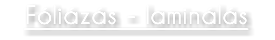 Fóliázás - laminálás